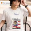 Minion I Wake Up Every Day Mith Good Attitude And Then Idiots Happen T Shirt