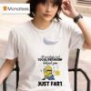 Minion If Somebody Isn T Social Distancing Behind You Just Far T Shirt