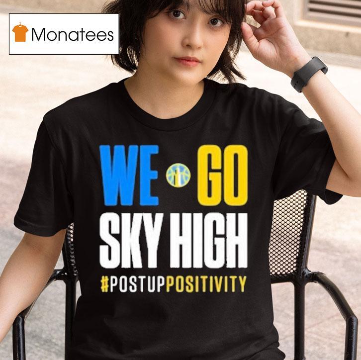 Minnesota Lynx Vs Chicago Sky We Go Sky High Post Up Positivity T Shirt