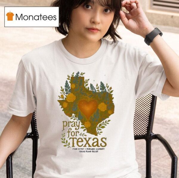 Miranda Lambert Pray For Texas Flood Relief Benefi T Shirt
