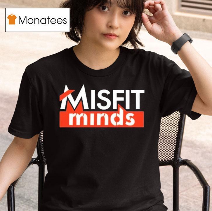 Misfit Minds T Shirt