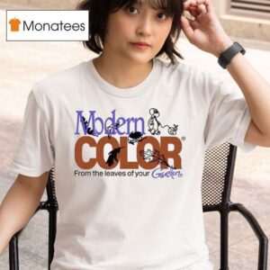 Modern Color From The Leaves Of Your Garden T Shirt