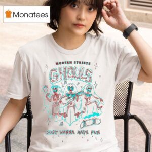 Modern Streets Ghouls Just Wanna Have Fun Skeletons T Shirt