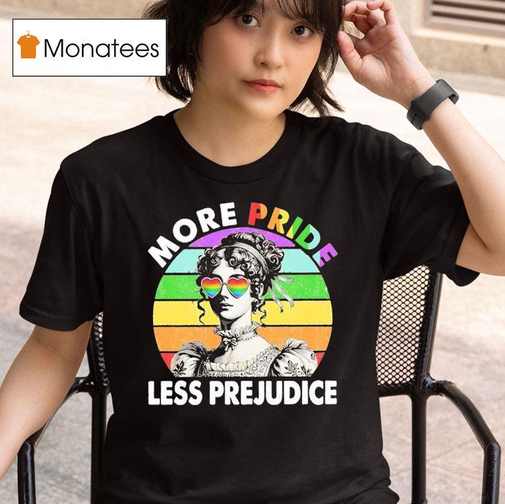 More Pride Less Prejudice Rainbown T Shirt