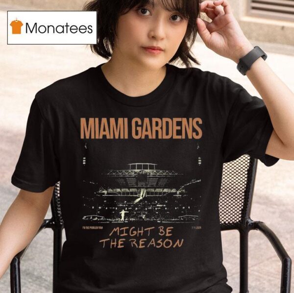 Morgan Wallen Miami Gardens Might Be The Reason I M The Problem Tour T Shirt