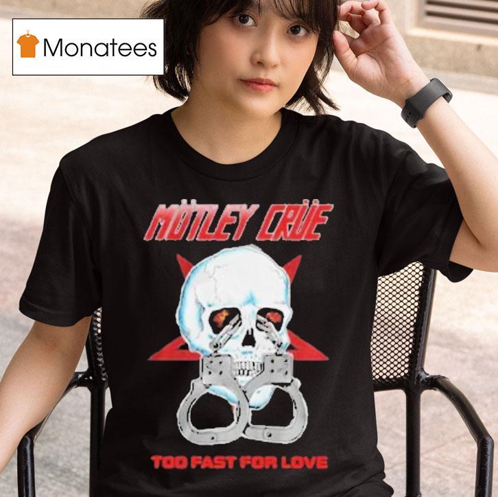 Motley Crue Too Fast Love Skull T Shirt