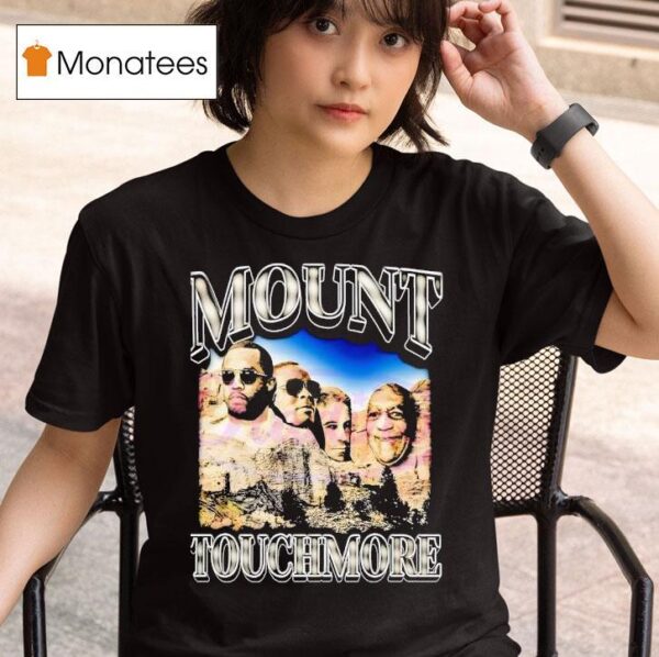 Mount Touchmore Rap Legends Parody T Shirt