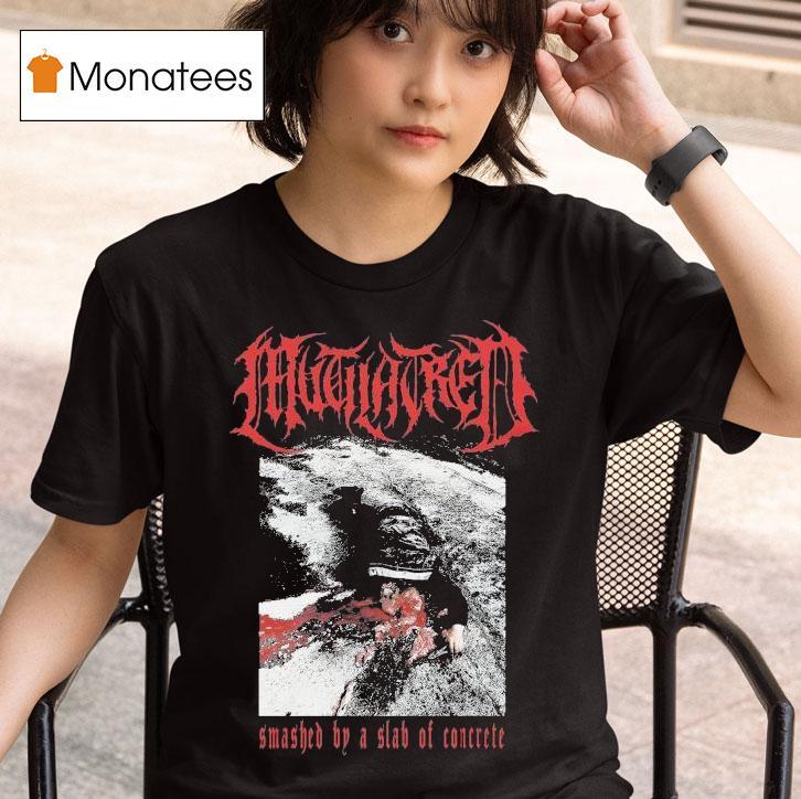 Mutilatred Smashed By A Slab Of Concrete T Shirt
