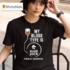 My Blood Type Is Mane Brew Pueblo Colorado T Shirt