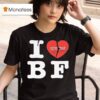 My Boyfriend The Backfires I Love Bf T Shirt