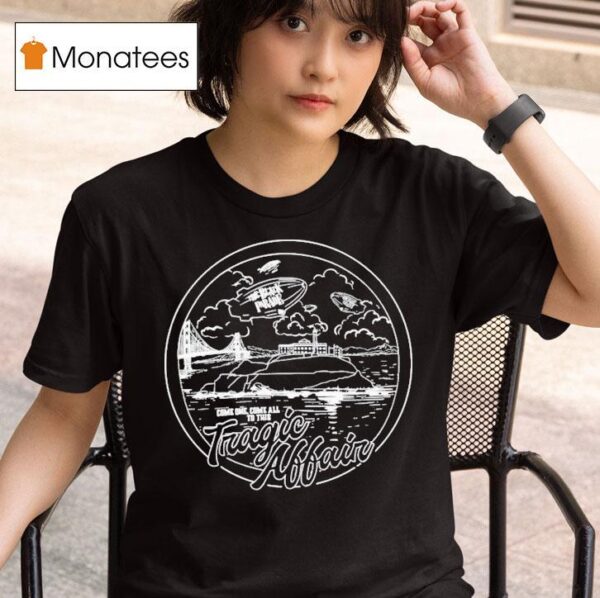My Chemical Romance Come One Come All To This Tragic Affair Show San Francisco Ca T Shirt