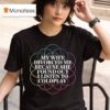 My Wife Divorced Me Because She Found Out I Listen To Coldplay T Shirt