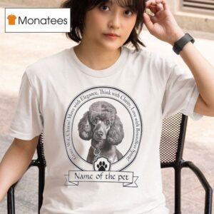 Name Of The Pet Grace Wit Charm Move With Elegance Think With Clarity Love With Boundless Spiri T Shirt