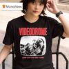 Necessary Death Videodrome Long Live The New Flesh T Shirt