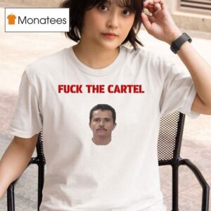 Nemesio Oseguera Cervantes Fuck The Cartel T Shirt