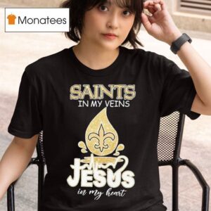 New Orleans Saints In My Veins Jesus In My Hear T Shirt