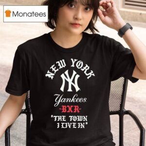 New York Yankees Bxr The Town I Live In T Shirt