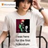Nico Hulkenberg I Was Here For The First Hulkodium T Shirt
