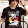 Nirmala Sitharaman Clap Them Cheeks And Say Tax Me Daddy T Shirt