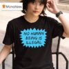 No Human Being Is Illegal T Shirt