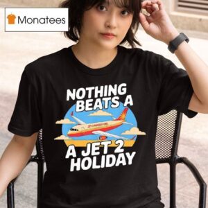 Nothing Beats A Jet Holiday T Shirt