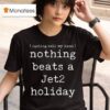 Nothing Beats A Jet Holiday Darling Hold My Hand T Shirt