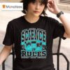 Observer Research Hypothesis Science Rules T Shirt