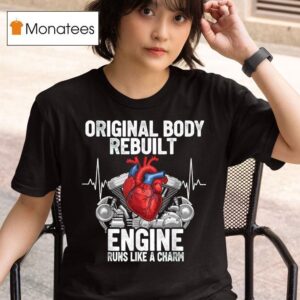 Original Body Rebuilt Engine Runs Like A Charm Open Hear T Shirt
