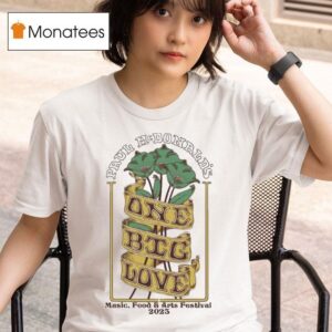 Paul Mcdonald One Big Love Music Food And Arts Festival T Shirt