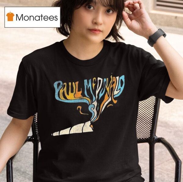 Paul Mcdonald Up In Smoke T Shirt
