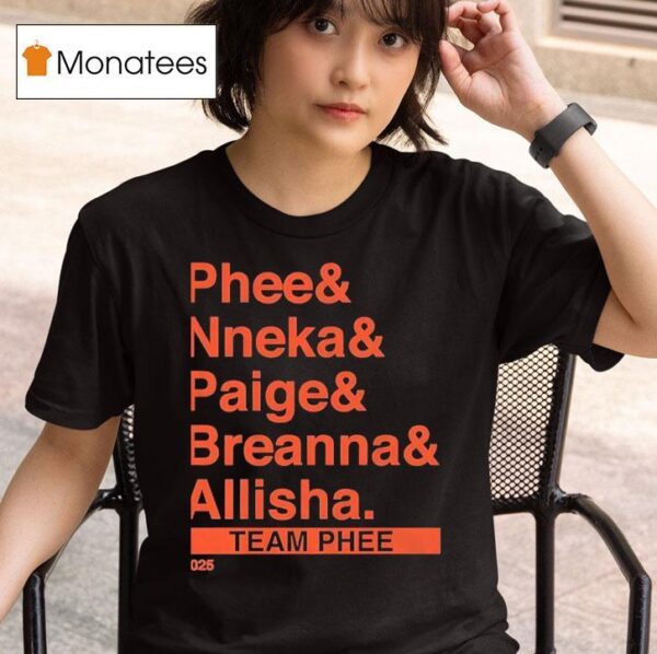 Phee And Nneka And Paige And Breanna And Allisha Team Phee T Shirt
