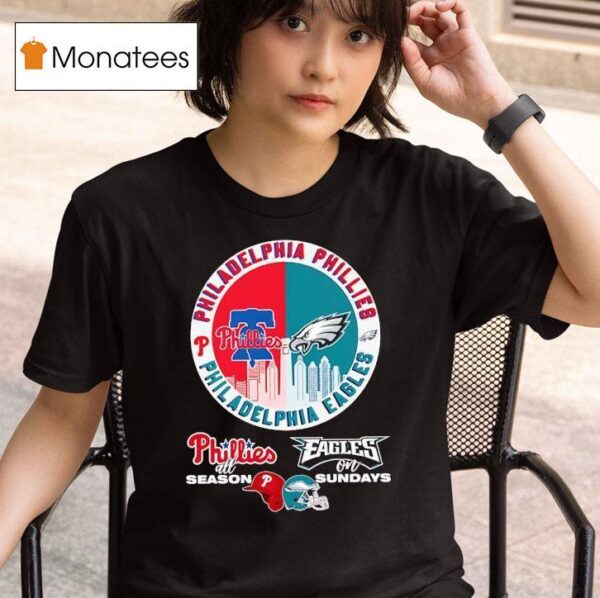 Philadelphia Phillies All Season And Philadelphia Eagles On Sundays Circle Logo T Shirt