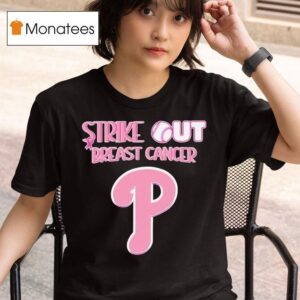 Philadelphia Phillies Strike Out Breast Cancer T Shirt