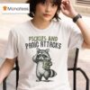 Pickles And Panic Attacks Raccoon T Shirt