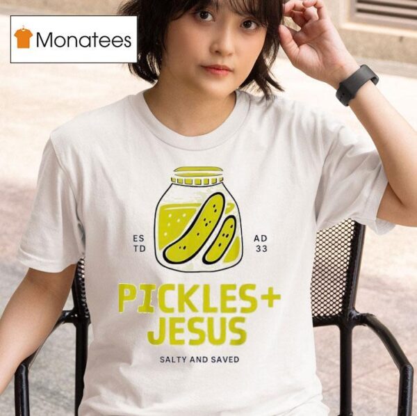 Pickles Jesus Salty And Saved Estd Ad T Shirt