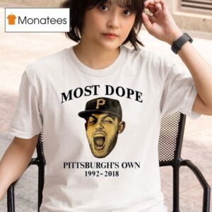 Pirates Most Dope Pittsburgh S Own T Shirt