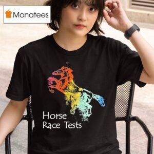 Place Your Bets Horse Blake Horse Race Tests T Shirt
