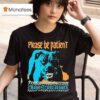 Please Be Patient I Have Trust Issues Dog T Shirt