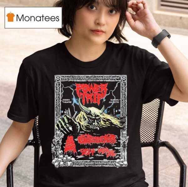 Power Trip Denver Colorado Event At Ogden Theatre On July T Shirt