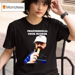 Professional Cock Sucker T Shirt