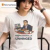 Professionally Unhinged T Shirt