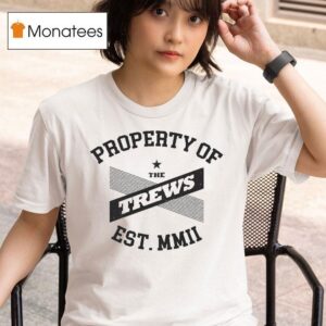 Property Of The Trews T Shirt