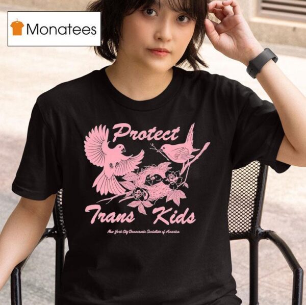 Protect Trans Kids New York City Democratic Socialists Of America T Shirt
