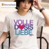 Pur Volle Dosis Liebe T Shirt