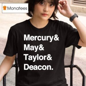 Queen Mercury May Taylor And Deacon Names T Shirt