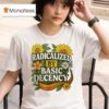 Radicalized By Basic Decency Flower T Shirt
