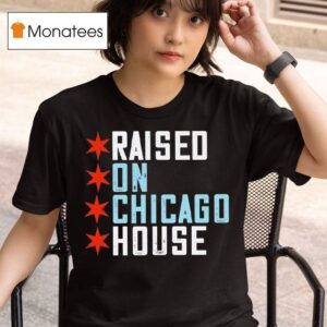 Raised On Chicago House T Shirt