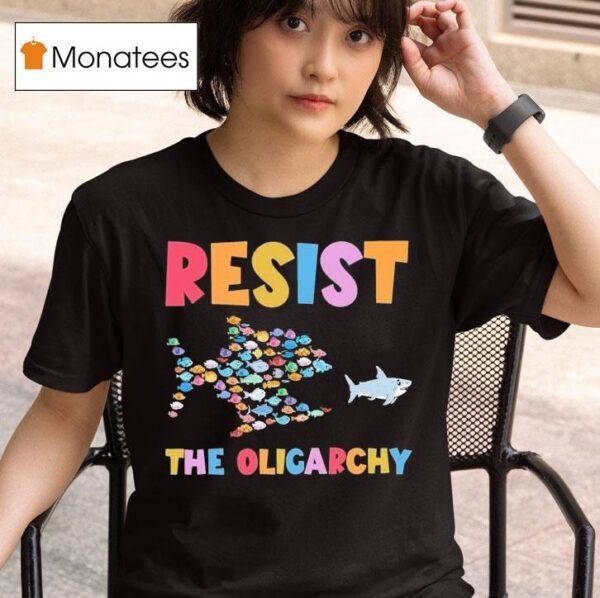 Resist The Oligarchy Fish T Shirt