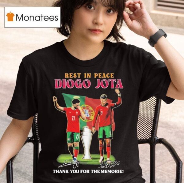 Rest In Peace Diogo Jota And Cristiano Ronaldo Thank You For The Memories Portugal Signatures T Shirt