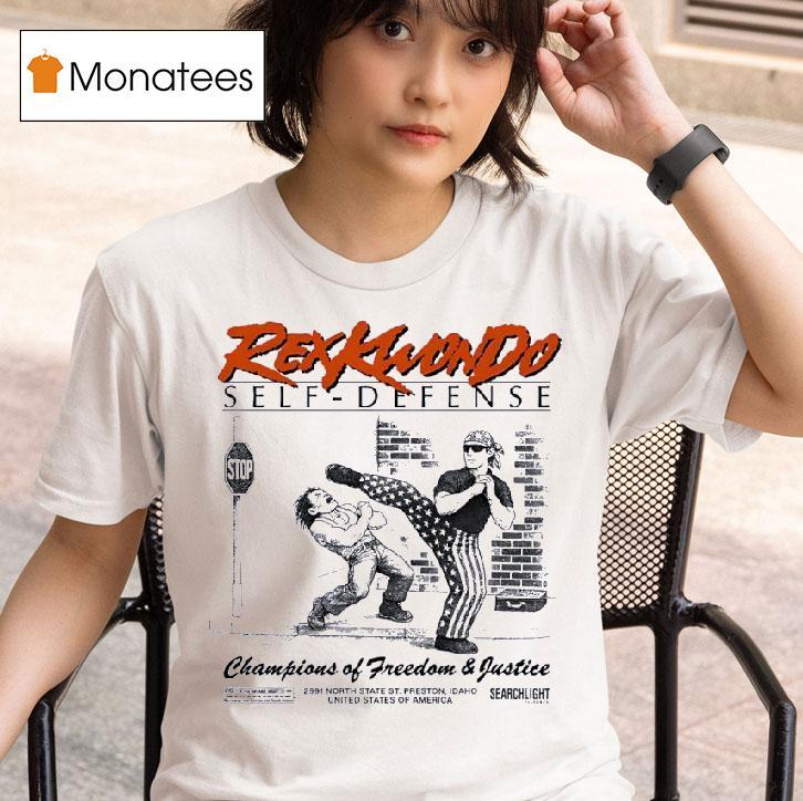 Rex Kwon Do Self Defense Champions Of Freedom And Justice T Shirt